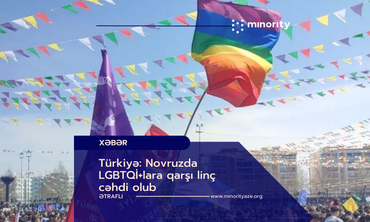 Türkiyə: Novruzda LGBTQİ+lara qarşı linç cəhdi olub