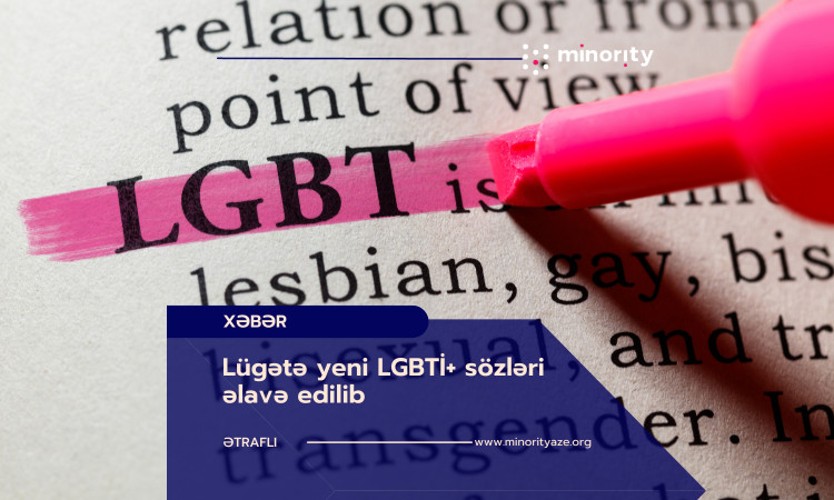 Lügətə yeni LGBTİ+ sözləri əlavə edilib