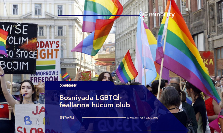 Bosniyada LGBTQİ+ fəallarına hücum olub