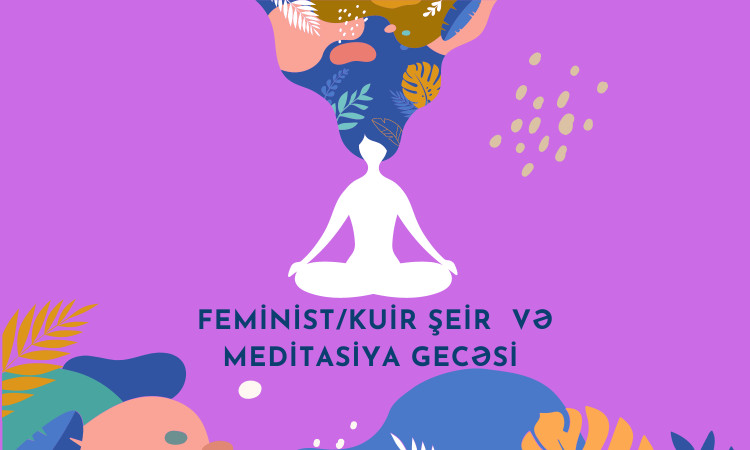 Feminist/kuir poeziya və meditasiya gecəsi