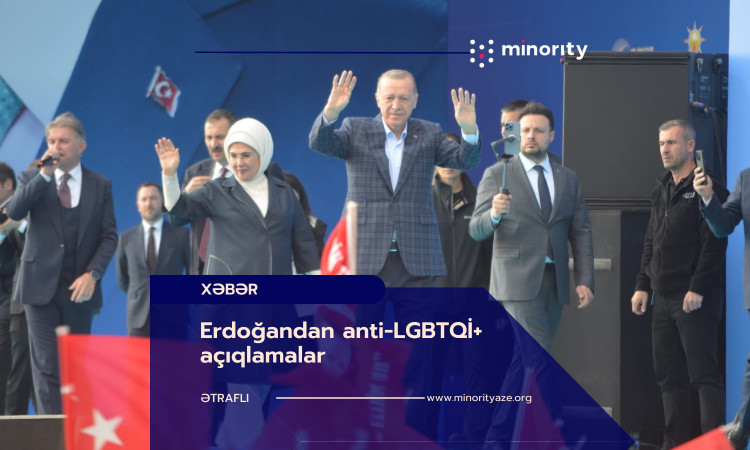 Erdoğandan anti-LGBTQİ+ açıqlamalar