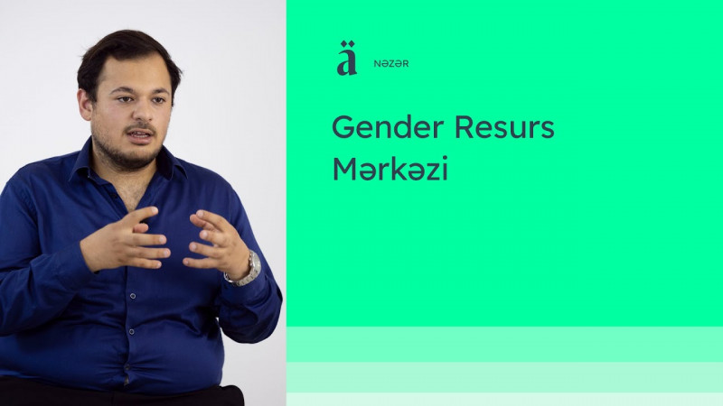 Gender Resurs Mərkəzi - Ayxan Osmanlı