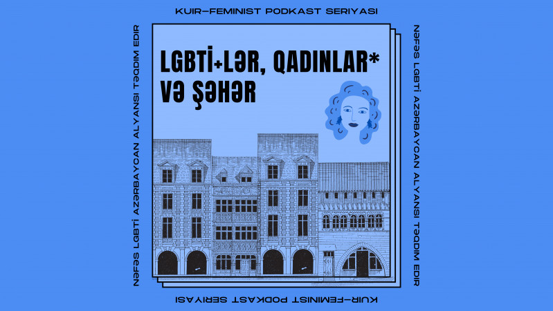 Nəfəs LGBTİ: Kuir-Feminist podkastlar seriyası